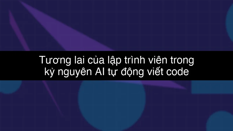 Tương lai của lập trình viên trong kỷ nguyên AI tự động viết code schema